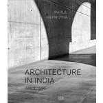 ARCHITECTURE IN INDIA Since 1990 | Rahul Mehrotra | 9783775732451