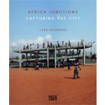 Africa Junctions. Capturing The City | Lard Buurman | 9783775737913
