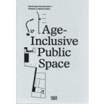 Age-Inclusive Public Space | Kristian Ly Serena, Dominique Hauderowicz | 9783775745901 | Hatje Cantz