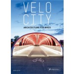 VELO CITY. Architecture for Bikes Gavin Blyth 9783791349091