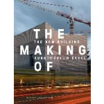 The making of the new building kunstmuseum basel | Christoph Merian Verlag | 9783856168094