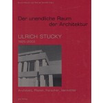 Ulrich Stucky - Der Unendliche Raum Der Architektur | GTA VERLAG | 9783856762445