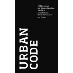 Urban Code. 100 Lessons for Understanding the City | Anne Mikoleit, Moritz Pürckhauer | 9783856762902