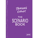 Thinking Europe. The Scenario Book | Barbara Steiner | 9783868591880
