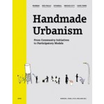 HANDMADE URBANISM. From Community Initiatives to Participatory Models. Mumbai - São Paulo - Istanbul - Mexico City - Cape Town | Marcos L. Rosa, Ute E. Weiland | 9783868592252
