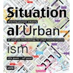 SITUATIONAL URBANISM. Directing Post-War Urbanity. An Adaptive Methodology for Urban Transformation | Otto Paans, Ralf Pasel | 9783868592580