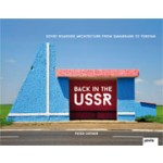 Back in the USSR. Soviet Roadside Architecture from Samarkand to Yerevan | Peter Ortner | 9783868594133 | NAi Booksellers