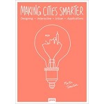 Making Cities Smarter. Designing Interactive Urban Applications | Martin Tomitsch | 9783868594928 | JOVIS Publishers