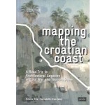 Mapping the Croatian Coast. A Road Trip to Architectural Legacies of Cold War and Tourism Boom | Antonia Dika, Bernadette Krejs | 9783868596489 | jovis