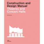 Theatres and Concert Halls. Construction and Design Manual | Birgit Schmolke | 9783869221786
