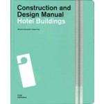 Hotel Buildings. Construction and Design Manual | Manfred Ronstedt, Tobias Frey | 9783869223315