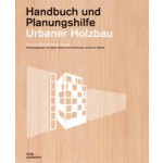 Urbaner Holzbau. Handbuch und Planungshilfe | Peter Cheret, Kurt Schwaner, Arnim Seidel | 9783869223698