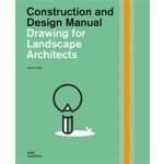 Drawing for Landscape Architects. Construction and Design Manual - 2nd, revised and extended edition | Sabrina Wilk | 9783869225357