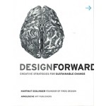 Design Forward creative strategies for sustainable change | Hartmut Esslinger | Arnoldsche Art Publishers | 9783897903814