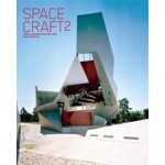 Spacecraft 2. More Fleeting Architecture and Hideouts | Robert Klanten, Lukas Feireiss | 9783899552331