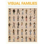 Visual Families. Graphic Storytelling in Design and Illustration | Antonis Antoniou, Robert Klanten, Hendrik Hellige, Sven Ehmann | 9783899555400