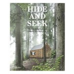 HIDE AND SEEK. Cabins and Hideouts | Sofia Borges, Sven Ehmann, Robert Klanten | 9783899555455
