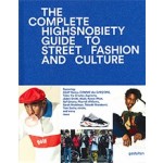 The Incomplete Highsnobiety Guide to Street Fashion and Culture | 9783899555806 | gestalten