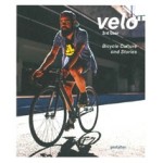 Velo. 3rd Gear. Bicycle Culture and Stories | Rebecca Silus, Shonquis Moreno | 9783899556520 | gestalten