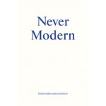 Never Modern | Irénée Scalbert, 6a Architects | 9783906027241