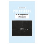 PRECISIONS. On the present state of architecture and city planning | Le corbusier | 9783906027654 | PARK BOOKS