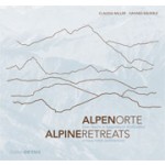 ALPENORTE. über Nacht in besonderer Architektur - ALPINE RETREATS. unique hotel architecture | Hannes Bäuerle, Claudia Miller | 9783955531812