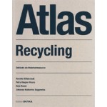 Atlas Recycling. Gebäude als Materialressource | Annette Hillebrandt, Petra Riegler-Floors, Anja Rosen, Johanna Seggewies | 9783955534158