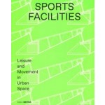 Sports Facilities. Leisure and Movement in Urban Space | Sandra Hofmeister | 9783955534967 | Birkhäuser