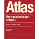 Atlas Mehrgeschossiger Holzbau. Grundlagen - Konstruktionen - Beispiele | 9783955535568 | Edition DETAIL