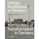 Architecture of Transformation in Flanders - Umbau-Architektur in Flandern | Florian Heilmeyer, Sandra Hofmeister | 9783955536305 | DETAIL