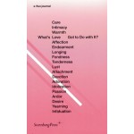 E-Flux Journal: What's Love (or Care, Intimacy, Warmth, Affection) Got to Do with It? | Sternberg Press | 9783956792670