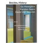 Besides, History: | Go Hasegawa, Kersten Geers, David Van Severen | 9783960983729 | walter konig | GIOVANNA BORASI