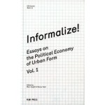 Informalize! Essays on The Political Economy of Urban Form | Marc Angelil, Rainer Hehl | 9783981343663