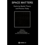 Space Matters. Exploring Spatial Theory and Practice Today | Lukas Feireiss | 9783990435632