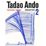 Tadao Ando 2. Outside Japan | 9784887062863