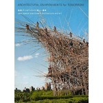 ARCHITECTURAL ENVIRONMENTS for TOMORROW. New Spatial Practices in Architecture and Art
