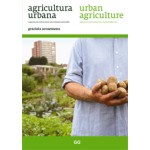 Urban Agriculture. Spaces of Cultivation For a Sustainable City | Graciela Arosemena | 9788425224232