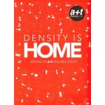 Density is HOME. Housing by a+t Research Group | Aurora Fernández Per, Javier Mozas, Javier Arpa | 9788461512379