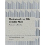 Photography or Life & Popular Mies | Juan José Lahuerta | 9788493923143