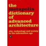 The Metapolis Dictionary of Advanced Architecture. City, Technology And Society | Willy Müller, Manuel Gausa, Vicente Guallart, Federico Soriano, José Morales, Fernando Porras | 9788495951229