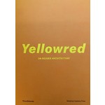 Yellowred. On reused architecture | Martin Boesch, Laura Lupini, João F. Machado | 9788836636211 | SilvanaEditoriale