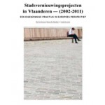 Stadsvernieuwingsprojecten in Vlaanderen 2002-2011. Een eigenzinnige praktijk in Europees perspectief | Els Vervloesem, Bruno de Meulder, André Loeckx | 9789054879893