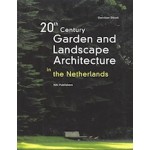 20th Century Garden And Landscape Architecture in The Netherlands | Gerritjan Deunk | 9789056622435 | Nai Uitgevers