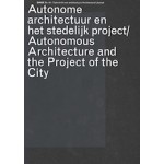 OASE 62. Autonomous Architecture and the Project of the City | Joost Meuwissen, Henk Engel, Sascha Jenke, Antonio Monestiroli, Patrick Healy, Umberto Barbieri | 9789056623579