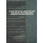 Claus en Kaan Architecten The Royal Netherlands Embassy in Mozambique | Hans Ibelings, José Forjaz, Rob Gaunt | 9789056624200