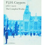 P.J.H. Cuypers 1827-1921. The Complete Works | Jan Bank, Hetty Berens, Dolf Broekhuizen, Gonda Buursma | 9789056625740
