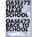 OASE 72. Back to school | Johan Lagae, Mechthild Stuhlmacher, Bas van der Pol, Maarten Van Den Driessche | 9789056625832