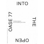 OASE 77. Into the Open. Accommodating the Public | Tom Avermaete, Klaske Havik, Hans Teerds | 9789056626617