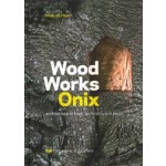 Wood Works Onix. Architecture in Wood | Hilde de Haan | 9789056626792 | NAi Uitgevers