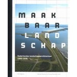 Maakbaar landschap. Nederlandse landschapsarchitectuur (1945-1970) | Fransje Hooimeijer, Marinke Steenhuis | 9789056627003
